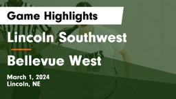 Lincoln Southwest  vs Bellevue West  Game Highlights - March 1, 2024