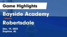 Bayside Academy  vs Robertsdale  Game Highlights - Dec. 19, 2023