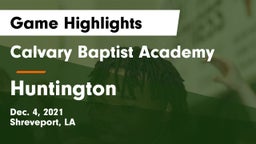 Calvary Baptist Academy  vs Huntington Game Highlights - Dec. 4, 2021