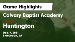 Calvary Baptist Academy  vs Huntington  Game Highlights - Dec. 9, 2021