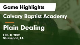 Calvary Baptist Academy  vs Plain Dealing  Game Highlights - Feb. 8, 2022