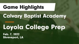 Calvary Baptist Academy  vs Loyola College Prep  Game Highlights - Feb. 7, 2022