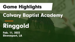 Calvary Baptist Academy  vs Ringgold  Game Highlights - Feb. 11, 2022