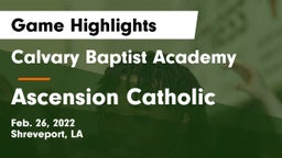 Calvary Baptist Academy  vs Ascension Catholic  Game Highlights - Feb. 26, 2022