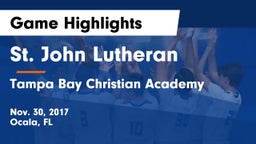 St. John Lutheran  vs Tampa Bay Christian Academy Game Highlights - Nov. 30, 2017