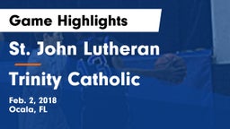 St. John Lutheran  vs Trinity Catholic  Game Highlights - Feb. 2, 2018