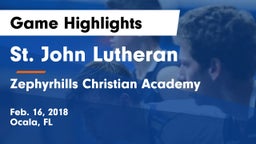 St. John Lutheran  vs Zephyrhills Christian Academy  Game Highlights - Feb. 16, 2018