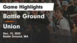 Battle Ground  vs Union  Game Highlights - Dec. 15, 2023