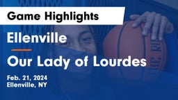 Ellenville  vs Our Lady of Lourdes  Game Highlights - Feb. 21, 2024