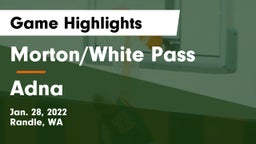 Morton/White Pass  vs Adna  Game Highlights - Jan. 28, 2022
