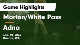 Morton/White Pass  vs Adna  Game Highlights - Jan. 10, 2023