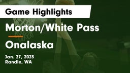 Morton/White Pass  vs Onalaska  Game Highlights - Jan. 27, 2023