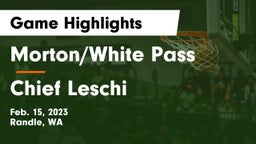 Morton/White Pass  vs Chief Leschi  Game Highlights - Feb. 15, 2023