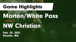Morton/White Pass  vs NW Christian  Game Highlights - Feb. 25, 2023