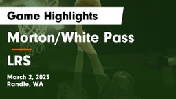 Morton/White Pass  vs LRS Game Highlights - March 2, 2023