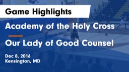 Academy of the Holy Cross vs Our Lady of Good Counsel  Game Highlights - Dec 8, 2016