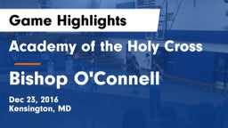 Academy of the Holy Cross vs Bishop O'Connell  Game Highlights - Dec 23, 2016