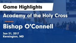 Academy of the Holy Cross vs Bishop O'Connell  Game Highlights - Jan 31, 2017