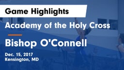 Academy of the Holy Cross vs Bishop O'Connell  Game Highlights - Dec. 15, 2017