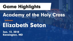 Academy of the Holy Cross vs Elizabeth Seton  Game Highlights - Jan. 12, 2018