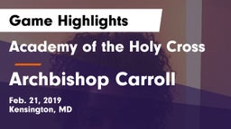 Academy of the Holy Cross vs Archbishop Carroll  Game Highlights - Feb. 21, 2019
