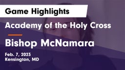 Academy of the Holy Cross vs Bishop McNamara  Game Highlights - Feb. 7, 2023