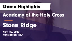 Academy of the Holy Cross vs Stone Ridge Game Highlights - Nov. 28, 2023