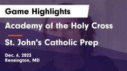 Academy of the Holy Cross vs St. John's Catholic Prep  Game Highlights - Dec. 6, 2023