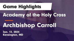 Academy of the Holy Cross vs Archbishop Carroll  Game Highlights - Jan. 12, 2024