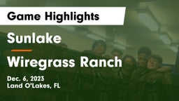 Sunlake  vs Wiregrass Ranch  Game Highlights - Dec. 6, 2023