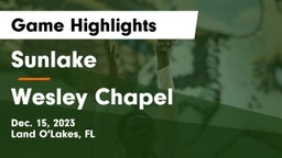 Sunlake  vs Wesley Chapel  Game Highlights - Dec. 15, 2023