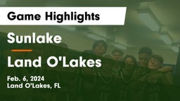 Sunlake  vs Land O'Lakes  Game Highlights - Feb. 6, 2024