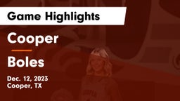 Cooper  vs Boles  Game Highlights - Dec. 12, 2023