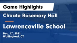 Choate Rosemary Hall  vs Lawrenceville School Game Highlights - Dec. 17, 2021