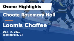 Choate Rosemary Hall  vs Loomis Chaffee Game Highlights - Dec. 11, 2023