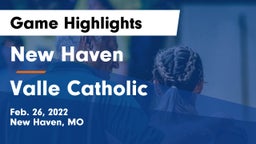 New Haven  vs Valle Catholic  Game Highlights - Feb. 26, 2022