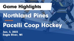 Northland Pines  vs Pacelli Coop Hockey Game Highlights - Jan. 3, 2023