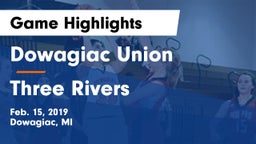Dowagiac Union vs Three Rivers  Game Highlights - Feb. 15, 2019