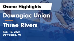 Dowagiac Union vs Three Rivers  Game Highlights - Feb. 18, 2022