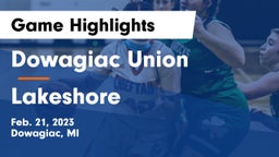 Dowagiac Union vs Lakeshore  Game Highlights - Feb. 21, 2023