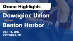 Dowagiac Union vs Benton Harbor  Game Highlights - Dec. 14, 2023