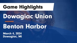 Dowagiac Union vs Benton Harbor  Game Highlights - March 4, 2024