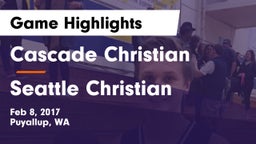 Cascade Christian  vs Seattle Christian  Game Highlights - Feb 8, 2017