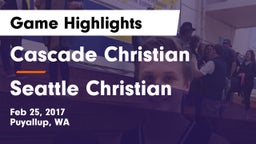 Cascade Christian  vs Seattle Christian Game Highlights - Feb 25, 2017