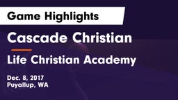 Cascade Christian  vs Life Christian Academy  Game Highlights - Dec. 8, 2017