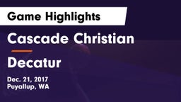 Cascade Christian  vs Decatur  Game Highlights - Dec. 21, 2017
