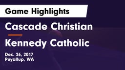 Cascade Christian  vs Kennedy Catholic  Game Highlights - Dec. 26, 2017