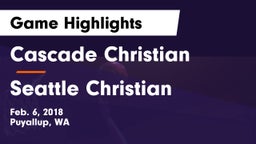 Cascade Christian  vs Seattle Christian  Game Highlights - Feb. 6, 2018