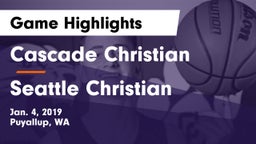 Cascade Christian  vs Seattle Christian  Game Highlights - Jan. 4, 2019