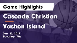 Cascade Christian  vs Vashon Island  Game Highlights - Jan. 15, 2019